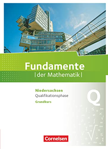 Fundamente der Mathematik - Niedersachsen ab 2015 - Qualifikationsphase - Grundkurs: Schulbuch von Cornelsen Verlag GmbH